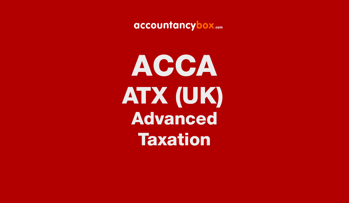 P6 (ATX-UK) Study Text Advanced Taxation | ACCA